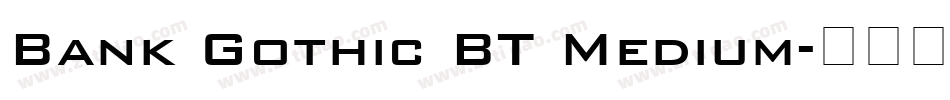 Bank Gothic BT Medium字体转换